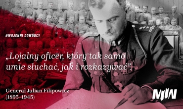 #WojenniDowódcy - Generał Julian Filipowicz