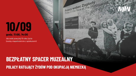 Bezpłatne spacery muzealne – „Polacy ratujący Żydów pod okupacją niemiecką”
