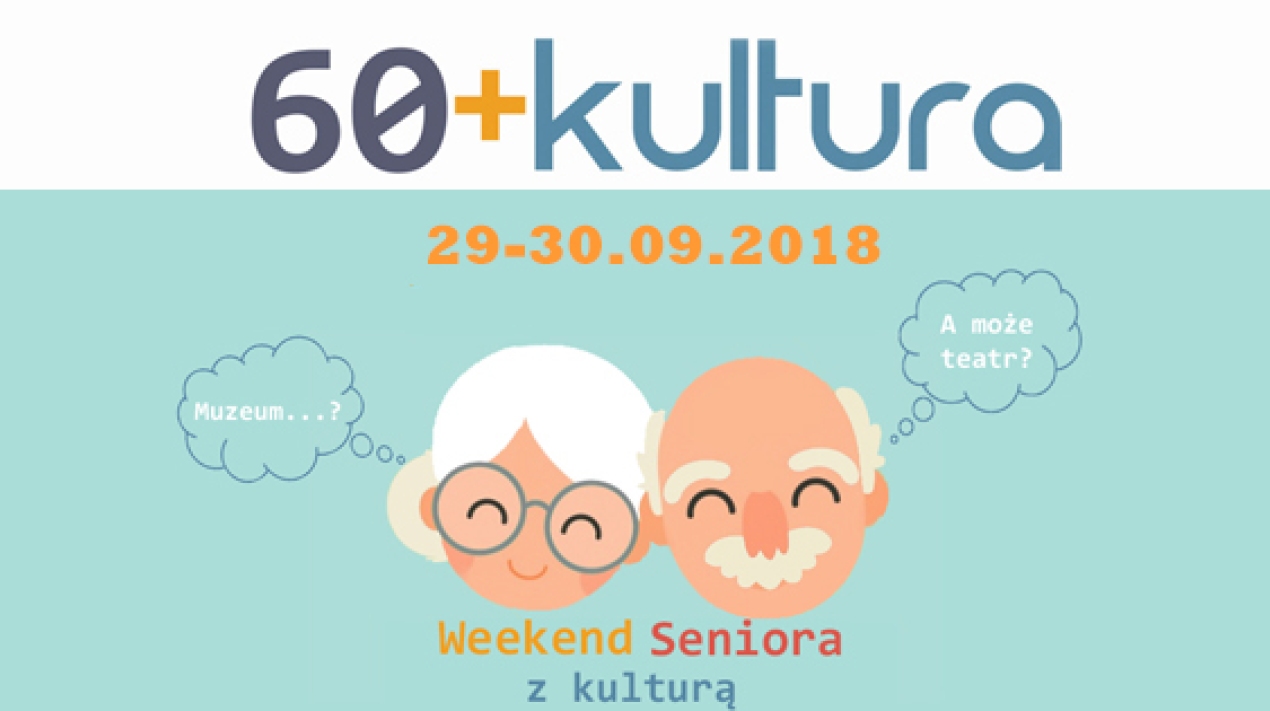 Akcja „60+ Kultura” - Weekend Seniora z Kulturą