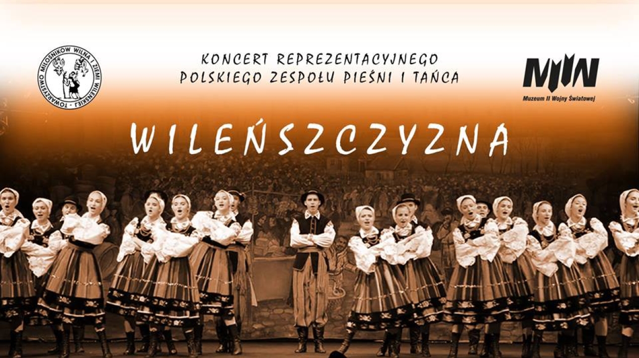 Zapraszamy na koncert Reprezentacyjnego Polskiego Zespołu Pieśni i Tańca Wileńszczyzna