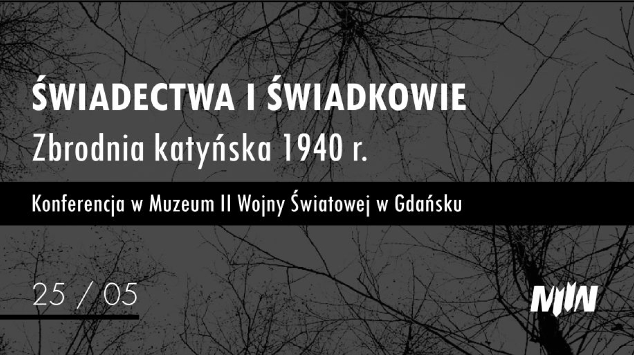 Konferencja „Świadectwa i świadkowie. Zbrodnia katyńska 1940 r.”