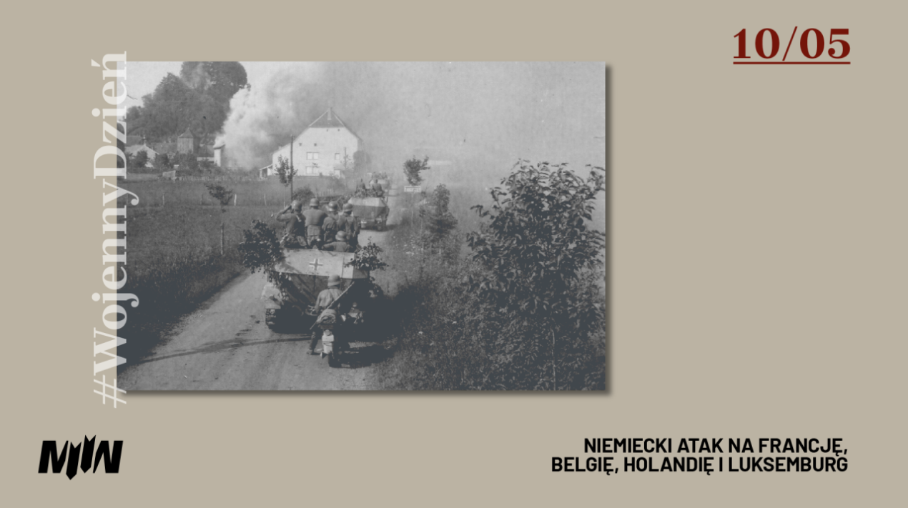 #WojennyDzień - Niemiecki atak na Francję, Belgię, Holandię i Luksemburg