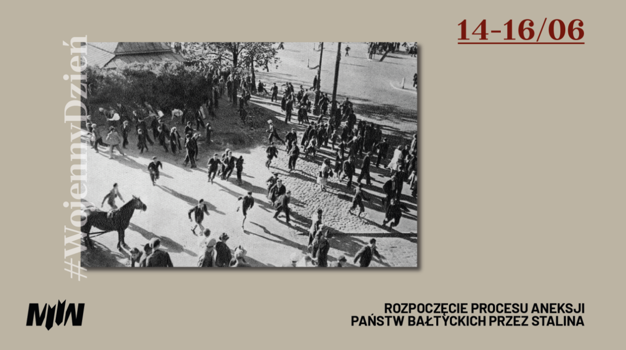#WojennyDzień - 14-16.06 Rozpoczęcie aneksji państw bałtyckich przez Stalina