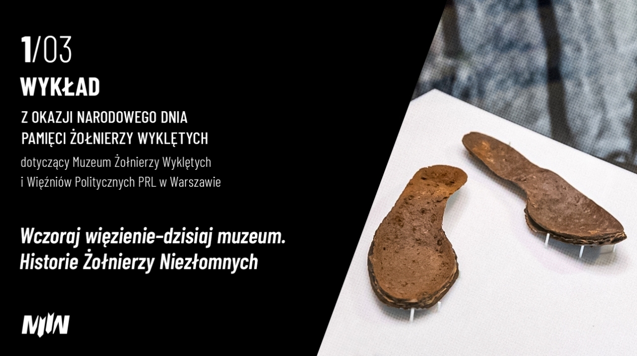 Wykład pt. „Wczoraj więzienie – dzisiaj muzeum. Historie Żołnierzy Niezłomnych”