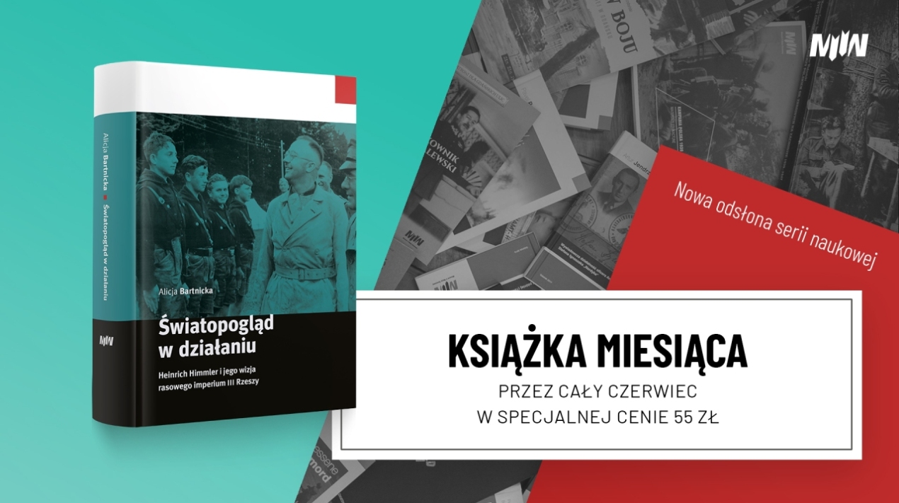 Książka czerwca – Alicja Bartnicka, "Światopogląd w działaniu. Heinrich Himmler i jego wizja rasowego imperium III Rzeszy"