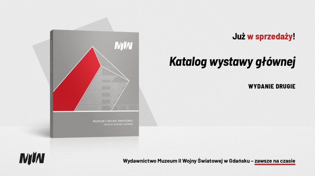 Muzeum II Wojny Światowej w Gdańsku. Katalog wystawy głównej