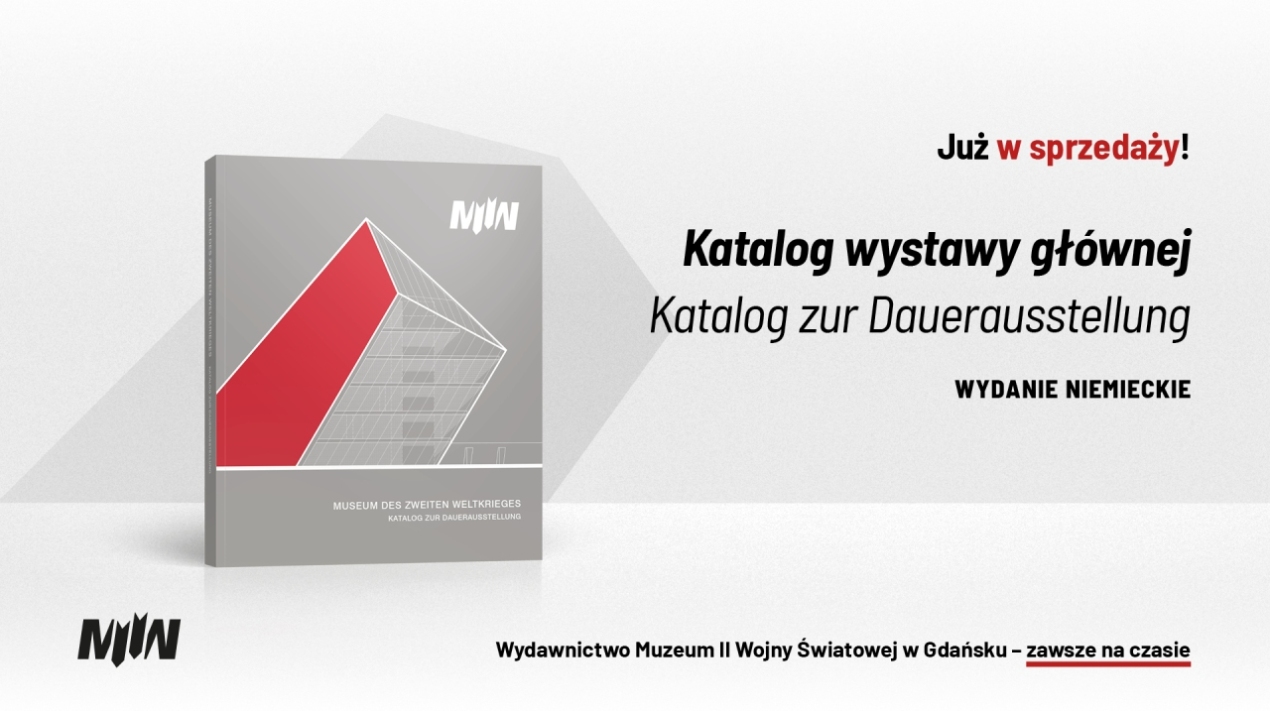 NOWOŚĆ WYDAWNICZA: MUSEUM DES ZWEITEN WELTKRIEGES. KATALOG ZUR DAUERAUSSTELLUNG
