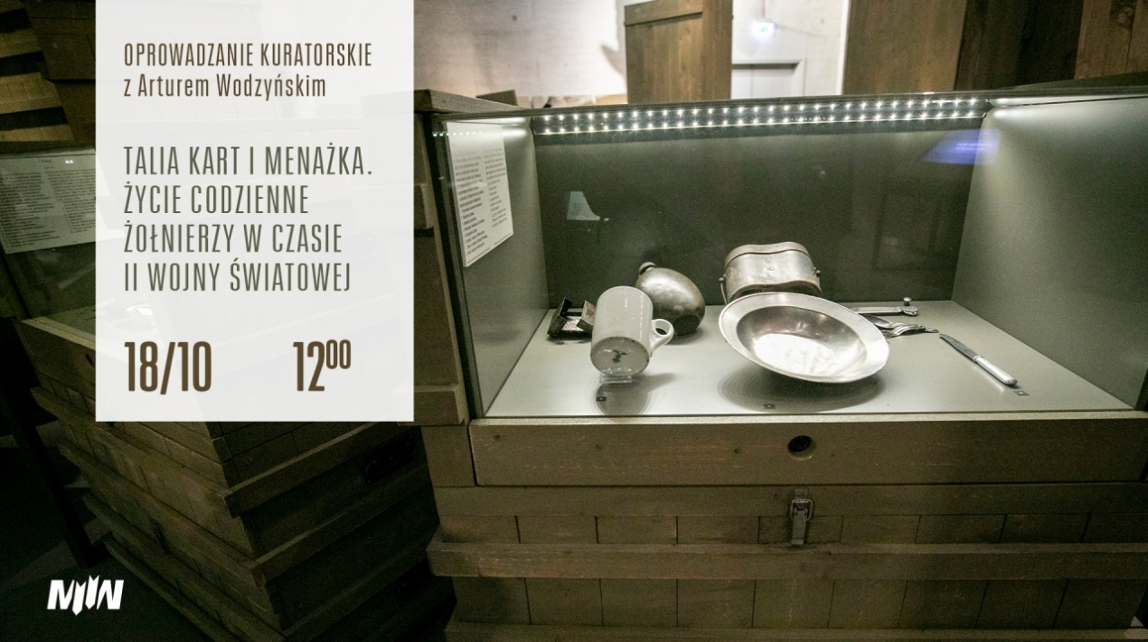 Oprowadzanie kuratorskie: „Talia kart i menażka. Życie codzienne żołnierzy w czasie II wojny światowej”