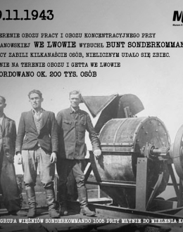 19 listopada 1943 , na terenie obozu pracy i obozu koncentracyjnego przy ul. Janowskiej we Lwowie wybuchł bunt Sonderkommando