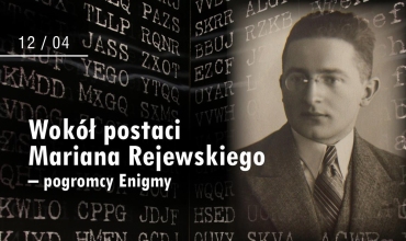 Spotkanie "Wokół postaci Mariana Rejewskiego – pogromcy Enigmy"