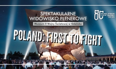 Multimedia show “Poland: First to Fight” 