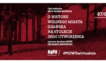 Drugi wykład prof. Marka Kornata z cyklu „O historii Wolnego Miasta Gdańska na stulecie jego utworzenia” | #M2WSwirtualnie