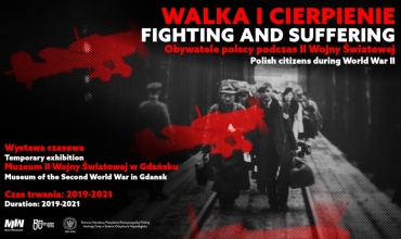 Temporary exhibition “Fighting and Suffering. Polish citizens during World War II”