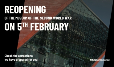 ATTRACTIONS FOR THE REOPENING OF THE MUSEUM OF THE SECOND WORLD WAR IN GDAŃSK