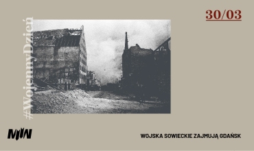 #WojennyDzień - Zajęcie Gdańska przez wojska sowieckie