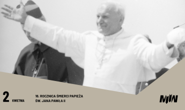 Rocznica śmierci papieża św. Jana Pawła II – Karola Wojtyły