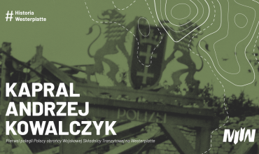 #HistoriaWesterplatte - Kapral Andrzej Kowalczyk