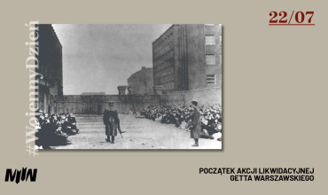 #WojennyDzień - Początek akcji likwidacyjnej getta warszawskiego