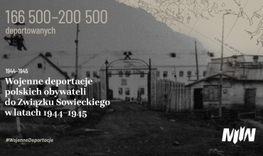 #WOJENNEDEPORTACJE - Wojenne deportacje polskich obywateli do Związku Sowieckiego w latach 1944–1945