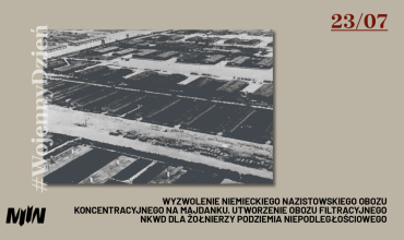 #WojennyDzień - 23.07 Wyzwolenie niemieckiego nazistowskiego obozu koncentracyjnego na Majdanku. Utworzenie obozu filtracyjnego NKWD dla żołnierzy podziemia niepodległościowego
