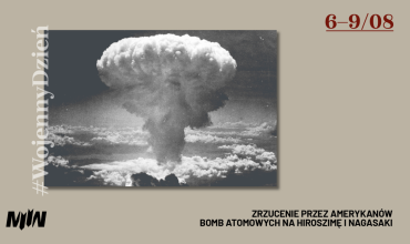 #WojennyDzień - Zrzucenie przez Amerykanów bomb atomowych na Hiroszimę i Nagasaki