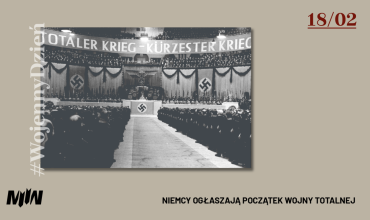 Minister propagandy i oświecenia publicznego Niemiec Joseph Goebbels ogłasza początek wojny totalnej. Pałac Sportu w Berlinie, 18 lutego 1943 r. (Narodowe Archiwum Cyfrowe)