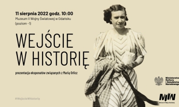 "Wejście w historię" - Prezentacja eksponatów związanych z Marią Orlicz