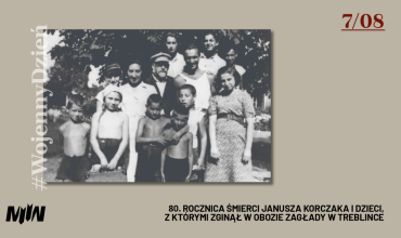 #WojennyDzień - 80. rocznica śmierci Janusza Korczaka i dzieci, z którymi zginął w obozie zagłady w Treblince