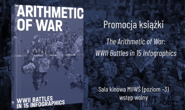 Promocja anglojęzycznej książki MIIWŚ „The Arithmetic of War: WWII Battles in 15 Infographics”