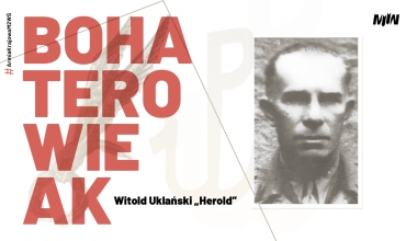 Cykl historyczny #ArmiaKrajowaM2WŚ #BohaterowieAK Witold Edward Uklański vel Witold Sawicki „Herold”
