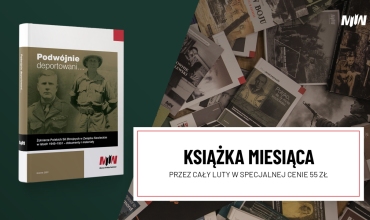 Książka lutego – „Podwójnie deportowani… Żołnierze Polskich Sił Zbrojnych w Związku Sowieckim w latach 1945–1951 – dokumenty i materiały”