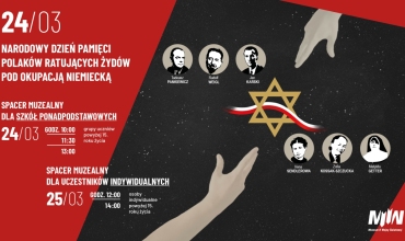 Spacery muzealne - Narodowy Dzień Pamięci Polaków ratujących Żydów pod okupacją niemiecką 