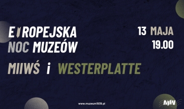 Europejska Noc Muzeów 2023 w #M2WŚ i #Westerplatte