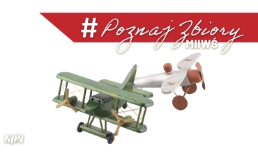 Cykl #PoznajZbioryM2WŚ - zabawkowe samoloty z okresu II RP