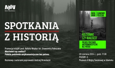 Spotkania z Historią: Promocja książki „Niezłomni czy realiści? Polskie podziemie antykomunistyczne bez patosu”