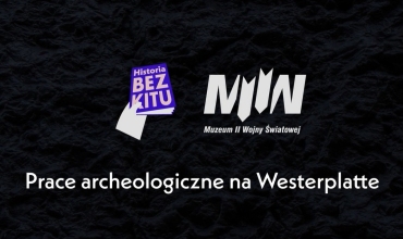 HISTORIA BEZ KITU I M2WŚ: Prace archeologiczne na Westerplatte - Filip Kuczma