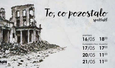Spektakl "To, co pozostało"
