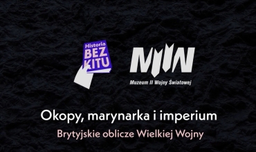 HISTORIA BEZ KITU I M2WŚ: Okopy, marynarka i imperium. Brytyjskie oblicze Wielkiej Wojny - wywiad z prof. Jackiem Tebinką
