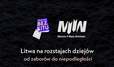 HISTORIA BEZ KITU I M2WŚ: Litwa na rozstajach dziejów od zaborów do niepodległości - prof. Rafał Wnuk