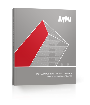 MUSEUM DES ZWEITEN WELTKRIEGES. KATALOG ZUR DAUERAUSSTELLUNG