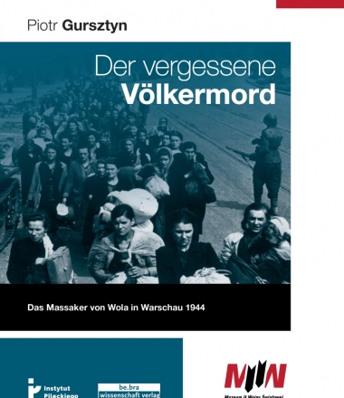 Der vergessene Völkermord. Das Massaker von Wola In Warschau 1944 