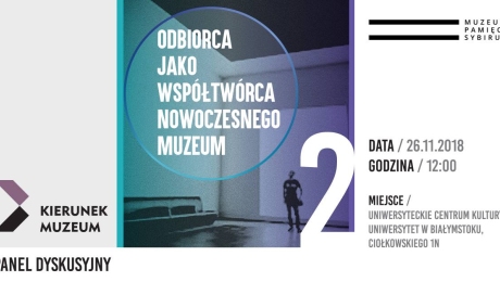 Spotkanie z cyklu KIERUNEK MUZEUM pt. "Odbiorca jako współtwórca nowoczesnego muzeum