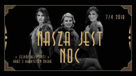 Koncert zespołu Bellcanti z Kwartetem Opera - Nasza jest noc