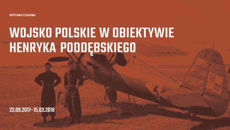 Wystawa „Wojsko Polskie w obiektywie Henryka Poddębskiego"
