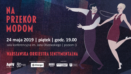 Koncert "Na przekór modom" Warszawska Orkiestra Sentymentalna 