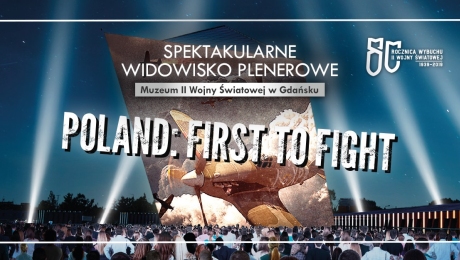 Widowisko multimedialne "Poland: First to Fight"