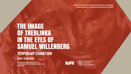 Temporary exhibition “The Image of Treblinka in the Eyes of Samuel Willenberg” at the Museum of the Second World War