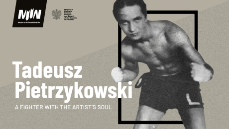 Temporary exhibition: ‘Tadeusz Pietrzykowski - a warrior with the artist's soul