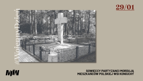 #WojennyDzień - Sowieccy partyzanci mordują mieszkańców polskiej wsi Koniuchy 