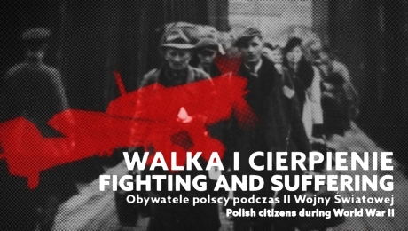 Wystawa czasowa „Walka i Cierpienie. Obywatele polscy podczas II wojny światowej” . Oprowadza przewodnik MIIWŚ Łukasz Skupny